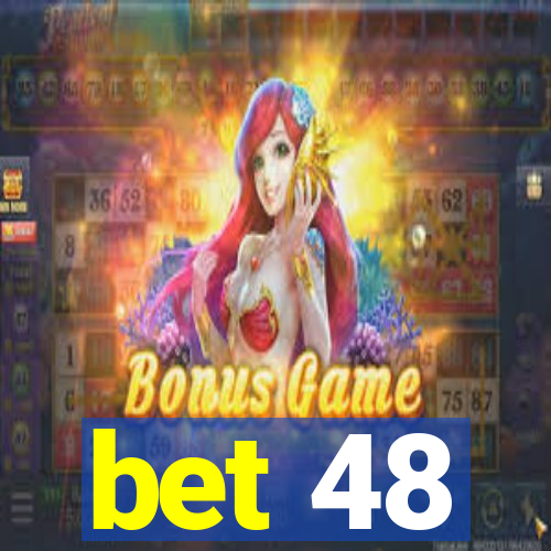 bet 48